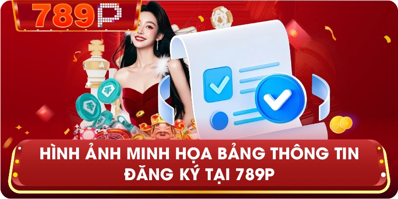 Hình ảnh minh họa bảng thông tin đăng ký tại 789P