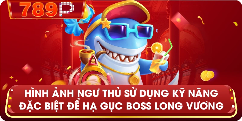 Hình ảnh ngư thủ sử dụng kỹ năng đặc biệt để hạ gục Boss Long Vương